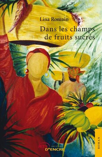 Couverture du livre « Dans les champs de fruits sucrés » de Romain Lina aux éditions Jets D'encre