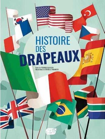 Couverture du livre « L'histoire des drapeaux » de Federico Silvestri et Rossella Triofetti aux éditions 1 2 3 Soleil