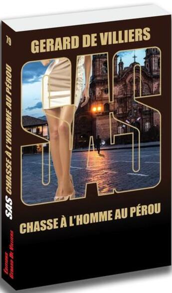 Couverture du livre « SAS t.79 : chasse à l'homme au Pérou » de Gerard De Villiers aux éditions Sas