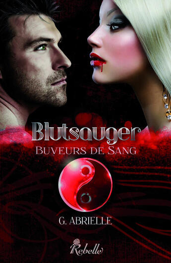 Couverture du livre « Blutsauger ; buveurs de sang » de G. Abrielle aux éditions Rebelle