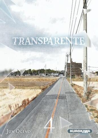 Couverture du livre « Transparente Tome 4 » de Jun Ogino aux éditions Kurokawa