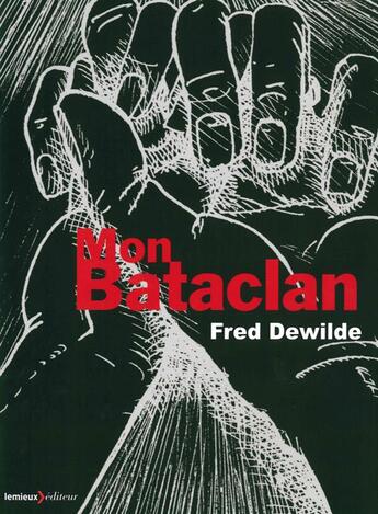 Couverture du livre « Mon Bataclan ; vivre encore » de Fred Dewilde aux éditions Lemieux