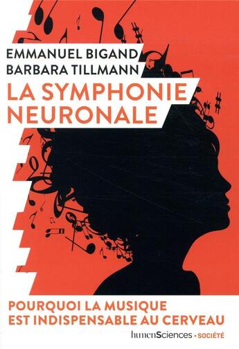 Couverture du livre « La symphonie neuronale ; pourquoi la musique est indispensable au cerveau » de Emmanuel Bigand et Barbara Tillmann aux éditions Humensciences