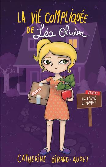 Couverture du livre « La vie compliquée de Léa Olivier Tome 16 : l'été d'avant » de Catherine Girard Audet aux éditions Les 3 As