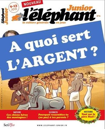 Couverture du livre « L'éléphant junior n.8 ; à quoi sert l'argent ? » de  aux éditions Scrineo