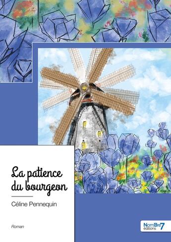 Couverture du livre « La patience du bourgeon » de Celine Pennequin aux éditions Nombre 7