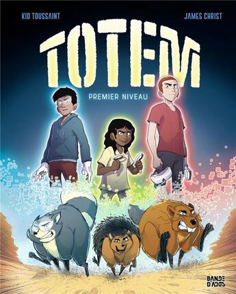 Couverture du livre « Totem Tome 1 : premier niveau » de Kid Toussaint et James Christ aux éditions Bande D'ados