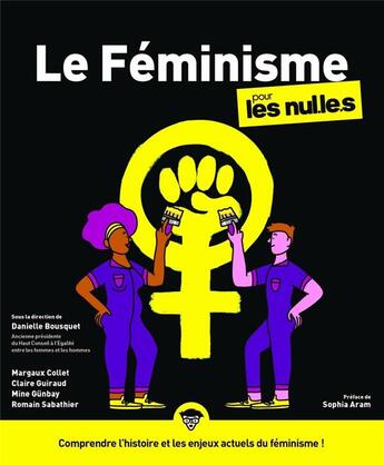 Couverture du livre « Le féminisme pour les nul.le.s » de Margaux Collet et Claire Guiraud et Danielle Bousquet et Mine Gunbay et Romain Sabathier aux éditions First