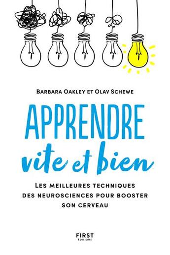 Couverture du livre « Apprendre vite et bien : les meilleures techniques des neurosciences pour booster son cerveau » de Barbara Oakley et Olav Schewe aux éditions First