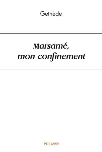 Couverture du livre « Marsame, mon confinement » de Gethede Gethede aux éditions Edilivre