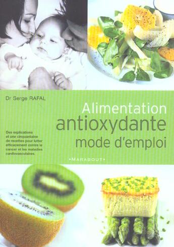 Couverture du livre « Alimentation Antioxydante Mode D'Emploi » de Serge Rafal aux éditions Marabout