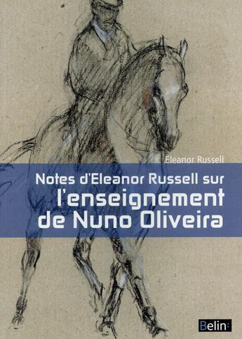 Couverture du livre « L'enseignement de Nuno Oliveira » de Eleanor Russell aux éditions Belin Equitation