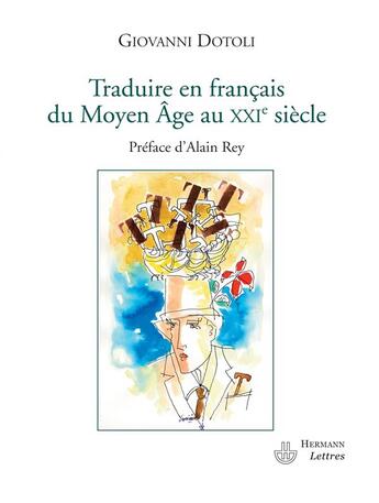 Couverture du livre « Traduire en français du Moyen Age au XXI siècle » de Dotoli/Rey aux éditions Hermann