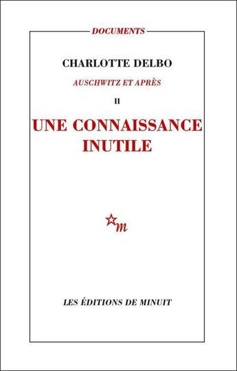 Couverture du livre « Auschwitz et après Tome 2 ; une connaissance inutile » de Charlotte Delbo aux éditions Minuit