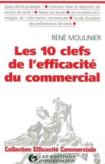 Couverture du livre « 10 Clef De Efficacite Com » de René Moulinier aux éditions Organisation