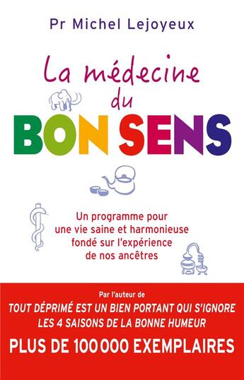 Couverture du livre « La médecine du bon sens » de Michel Lejoyeux aux éditions Lattes