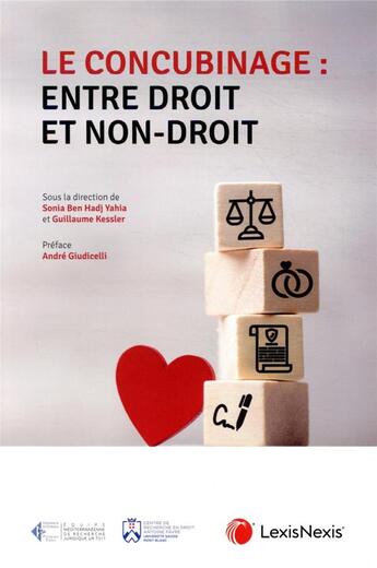 Couverture du livre « Le concubinage : entre droit et non-droit » de Guillaume Kessler et Sonia Ben Hadj Yahia aux éditions Lexisnexis