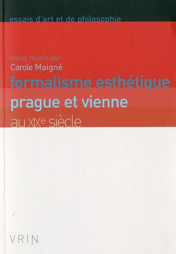 Couverture du livre « Formalisme esthétique ; Prague et Vienne au XIXe siècle » de  aux éditions Vrin