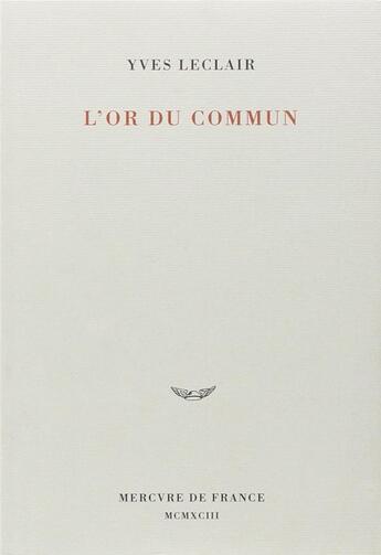 Couverture du livre « L'or du commun » de Yves Leclair aux éditions Mercure De France