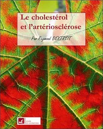 Couverture du livre « Cholesterol et arteriosclerose » de Raymond Dextreit aux éditions Vivre En Harmonie