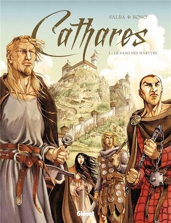 Couverture du livre « Cathares Tome 1 ; le sang des martyrs » de Fabio Bono et Bruno Falba aux éditions Glenat