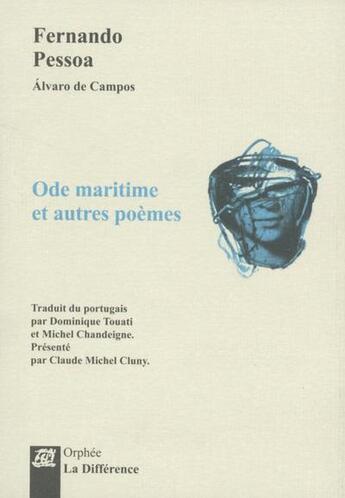 Couverture du livre « Ode maritime et autres poèmes » de Fernando Pessoa aux éditions La Difference
