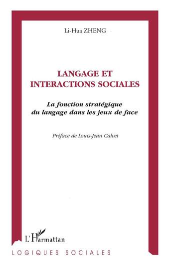 Couverture du livre « Langage et Interactions Sociales » de Lihua Zheng aux éditions L'harmattan