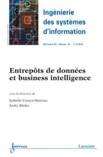 Couverture du livre « Ingénierie des systèmes d'information RSTI série ISI t.19 n°5 ; septembre-octobre 2014 ; entrepôts de données et business intelligence » de Jacky Akoka et Isabelle Comyn-Wattiau aux éditions Hermes Science Publications