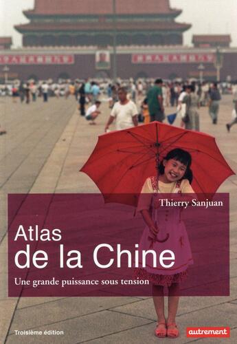 Couverture du livre « Atlas de la chine - une grande puissance sous tension » de Thierry Sanjuan aux éditions Autrement