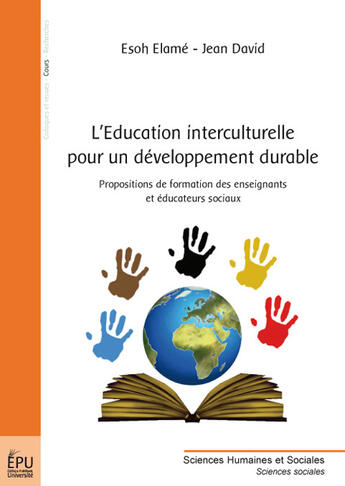 Couverture du livre « L'éducation interculturelle pour un développement durable ; propositions de formation des enseignants et éducateurs sociaux » de Jean David et Elame/Esoh aux éditions Publibook