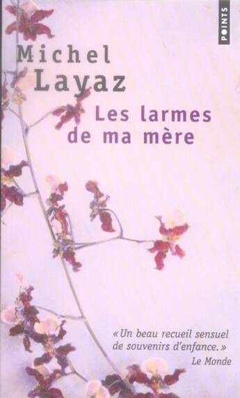 Couverture du livre « Les larmes de ma mère » de Michel Layaz aux éditions Points
