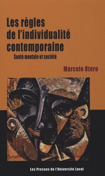 Couverture du livre « Règles de l'individualite contemporaine ; santé mentale et société » de Marcelo Otero aux éditions Presses De L'universite De Laval