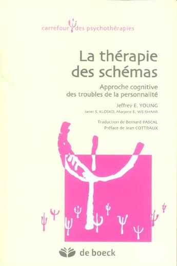 Couverture du livre « La thérapie des schémas ; approche cognitive des troubles de la personnalités » de Jeffrey E. Young aux éditions De Boeck Superieur