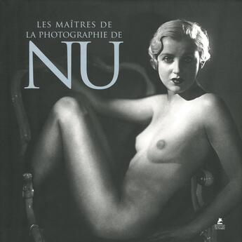 Couverture du livre « Les maîtres de la photographie de nu » de  aux éditions Place Des Victoires