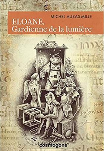 Couverture du livre « Eloane, gardienne de la lumière » de Michel Auzas-Mille aux éditions Cosmogone