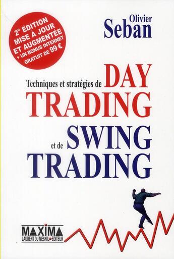 Couverture du livre « Techniques et stratégies de day trading et de swing trading » de Olivier Seban aux éditions Maxima