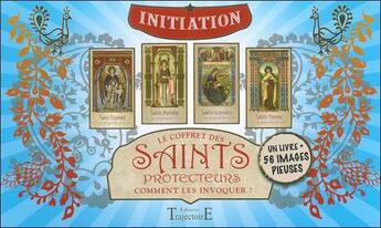 Couverture du livre « Le coffret des saints protecteurs ; comment les invoquer ! » de Jacques Mandorla aux éditions Trajectoire