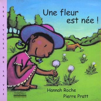 Couverture du livre « Une fleur est née » de Roche Hannah aux éditions Millepages