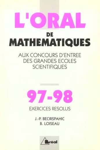 Couverture du livre « Oral De Mathematique 97/98 » de Loiseau et Becirspahic aux éditions Breal