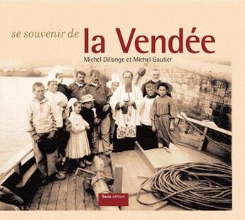 Couverture du livre « Se souvenir de la Vendée » de Michel Gautier et Michel Dillange aux éditions Geste