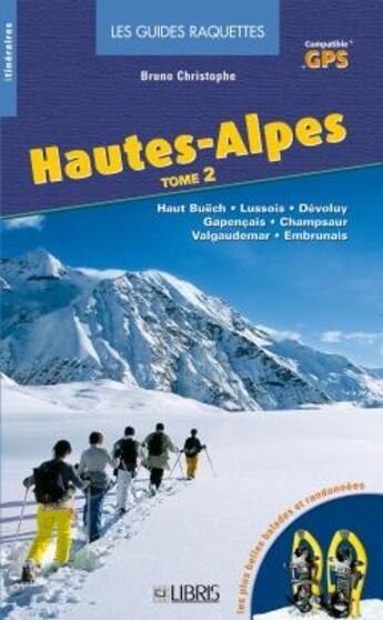 Couverture du livre « Guide raquettes Hautes Alpes t.2 » de Christophe Bruno aux éditions Glenat