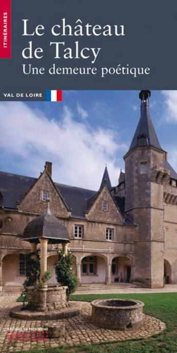 Couverture du livre « Le château de talcy, une demeure poétique » de Vincent Cochet aux éditions Editions Du Patrimoine