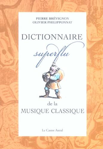 Couverture du livre « Dictionnaire Superflu De La Musique Classique » de Brevignon/Philipponn aux éditions Castor Astral