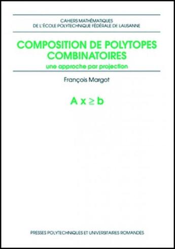 Couverture du livre « Composition de polytopes combinatoires » de Francois Margot aux éditions Ppur