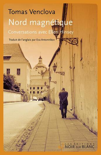 Couverture du livre « Nord magnétique : conversations avec Ellen Hinsey » de Tomas Venclova aux éditions Noir Sur Blanc