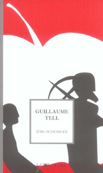 Couverture du livre « Guillaume Tell » de Jurg Schubiger aux éditions La Joie De Lire