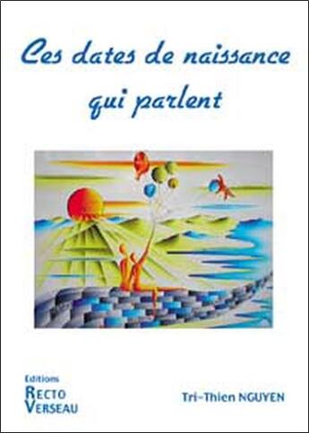 Couverture du livre « Ces dates de naissance qui parlent » de Tri-Thien Nguyen aux éditions Recto Verseau