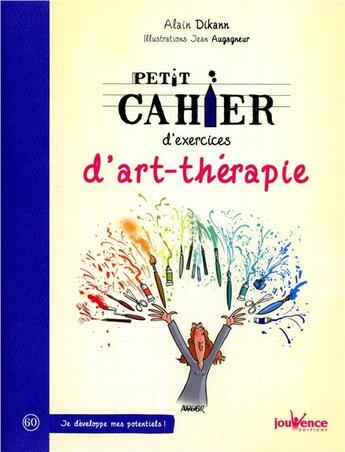 Couverture du livre « Petit cahier d'exercices : d'art-thérapie » de Alain Dikann et Jean Augagneur aux éditions Jouvence