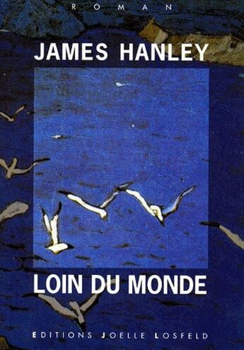 Couverture du livre « Loin du monde » de James Hanley aux éditions Joelle Losfeld