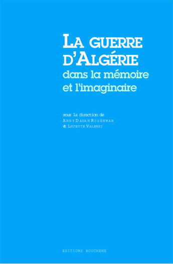 Couverture du livre « La guerre d'Algérie dans la mémoire et l'imaginaire » de  aux éditions Bouchene